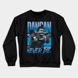 DANGAN "NEVER DIE" Crewneck Sweatshirt